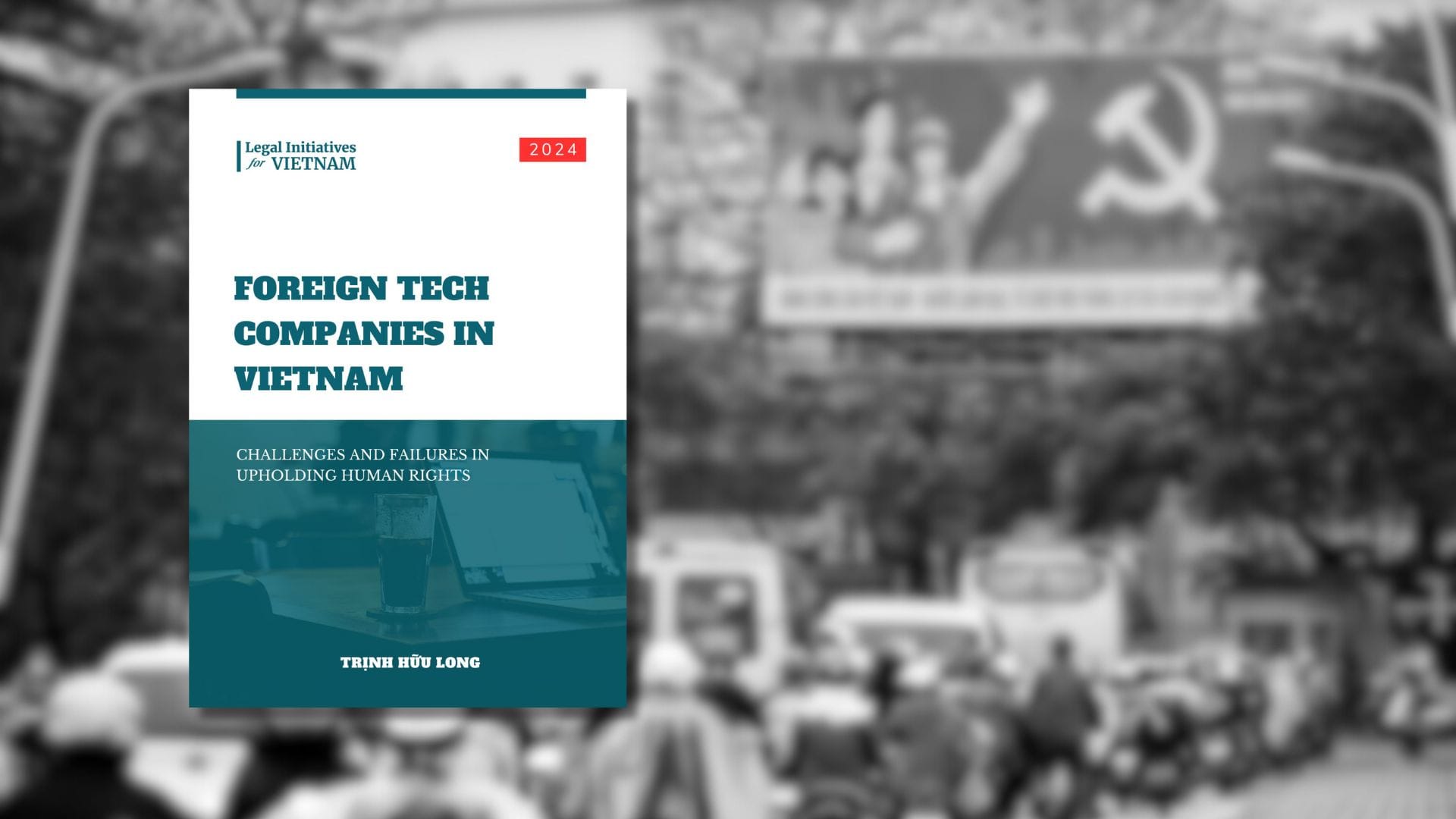 New report: How foreign tech companies have failed to uphold human rights in Vietnam